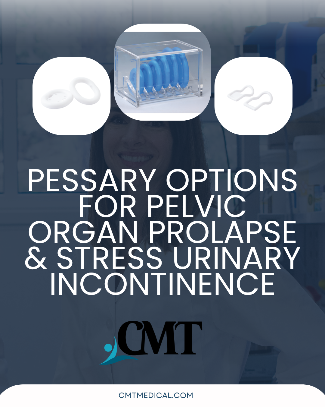 Pessary Options for Pelvic Organ Prolapse & Stress Urinary Incontinence